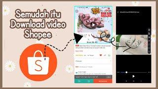 CARA DOWNLOAD VIDEO SHOPEE LEWAT HP MUDAH BANGET!!! || DEVI FITRIA RIZKI