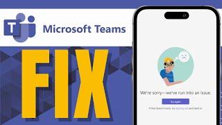 HOW TO FIX MICROSOFT TEAMS ERROR WE’RE SORRY WE’VE RUN INTO AN ISSUE ERROR CODE MAX RELOAD EXCEED