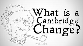 What is a Cambridge Change?