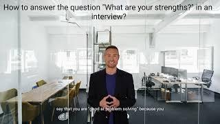 Interview Tip #2 - How to answer the question "What are your strengths?" in an interview?