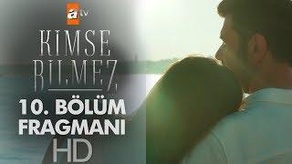 Kimse Bilmez 10.  Bölüm Fragmanı