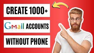 How To Create Bulk Gmail Accounts Without Phone Number Verification For Registration Or Signup