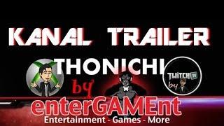 Thonichi by enterGAMEnt ( Kanal Trailer )