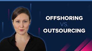 Offshoring vs. Outsourcing