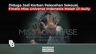 Diduga Jadi Korban Pelecehan Seksual, Finalis Miss Universe Indonesia Malah Di-bully | Egrasia