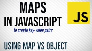 Maps in JavaScript | Using Map vs Using Object