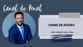 Art. 157 do CP - CRIME DE ROUBO