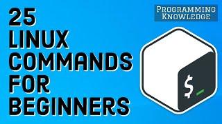 Top 25 Linux Commands With Examples  | 25 Basic Linux commands for Beginners