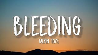 Talkin Toys - Bleeding (lyrics) | give me a sign i don’t wanna lose my mind