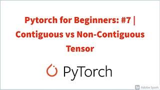 Pytorch for Beginners: #7 | Contiguous vs Non-Contiguous Tensor