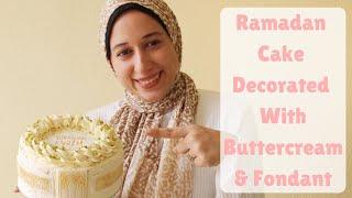 Ramadan Cake Decorating Idea For Beginners Using Buttercream & Fondant