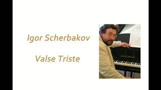 Igor Scherbakov - Valse Triste