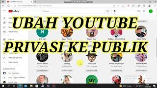 Cara Mengubah Akun Privasi Menjadi Publik Di Youtube