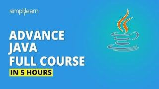 Advanced Java Full Course 2023 | Advance Java Tutorial | J2EE, JSP, JDBC, Java API | Simplilearn