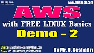 AWS with FREE LINUX Basics tutorials || Demo - 2 || by Mr. U. Seshadri On 21-06-2024 @8:30PM IST