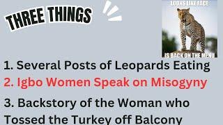 Leopards are Feasting: Muslims are SHOCKED at Trump's Picks, Igbo Women Speak, Turkey Toss Story