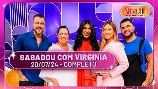 Sabadou com Virginia recebe Pocah e Joaquim Lopes | Sabadou com Virginia (20/07/24)