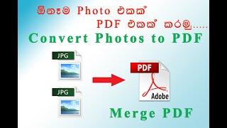 How To Convert Images to PDF Files & Combine PDF Files Into One | Sinhala | Free