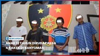 4 Kakek Rudapaksa Anak 12 Tahun di Banyumas Hingga Korban Hamil