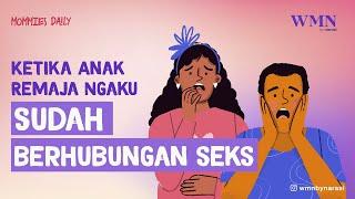 Ketika Anak Remaja Ngaku Sudah Berhubungan Seks | WMN by Narasi