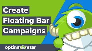 How to Create a Floating Bar Campaign in OptinMonster