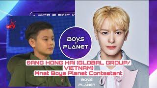 [BOYS PLANET 2022] Dang Hong Hai Pre-debut Guide & Complication