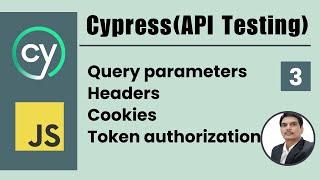 API Testing using Cypress | Query Parameters, Headers, Cookies & Bearer Token Auth | Part 3