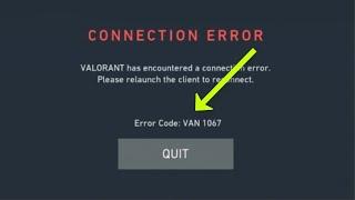 VALORANT Has a Encountered a Connection Error - Error Code VAN 1067 - 2022