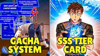 (Season 1-3) He Got Gacha System But He Doesn't Know It's Strongest System In Whole World