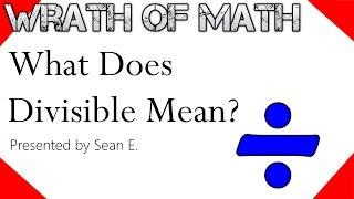 What does Divisible Mean?