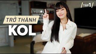 Trở thành KOL: Bắt đầu như thế nào?