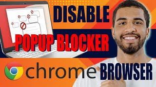 How to Disable Popup Blocker in Google Chrome Browser (2025)