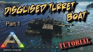 Disguised Turret Boats - Part 1 - Ark Survival Evolved