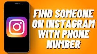 How to Find Someone on Instagram With Phone Number