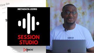 METADATA using SESSION STUDIO