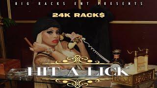 24K RACKS -“Hit A Lick” (Lyric Video)