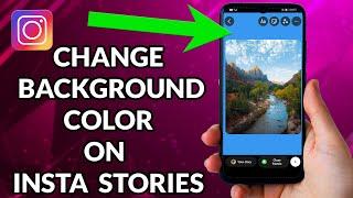 How To Change Background Color On Instagram Stories