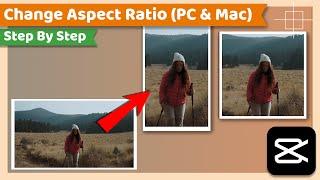 How to Resize or Change Aspect Ratio of Video | CapCut PC tutorial