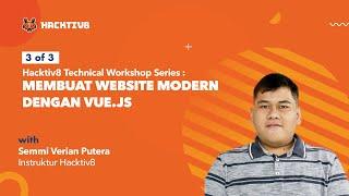 Technical Workshop : Membuat Website Modern Dengan VUE.JS