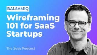 361: Wireframing 101 for SaaS Startups