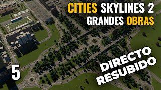 CITIES SKYLINES 2 - Ep 5 - GRANDES OBRAS | Gameplay español