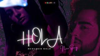 Hola - Mudabbir Khan | Official Music Video | New Punjabi Song 2025