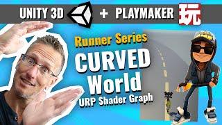 Unity 3D + Playmaker - Runner Series - Making a Curved World using URP Shader Graph - Super Easy