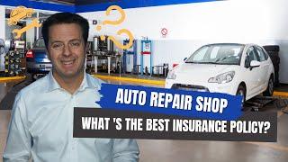 Auto Repair Shop Insurance - What's The Best Insurance Policy?