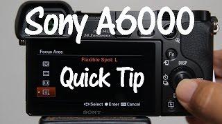 A6000 and A6300 Quick Tip - Adjust Flexible Spot Focus