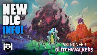 Astroneer - Glitchwalkers DLC - New Info | OneLastMIdnight