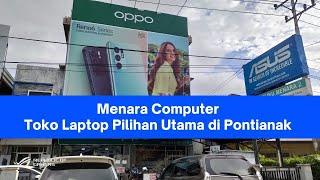 Menara Computer Toko Laptop Pilihan Utama di Pontianak