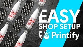 Easy Online Shop Set up - Your Own Online Shop with Printify & Shopify