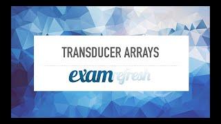 Ultrasound Physics - Transducer arrays