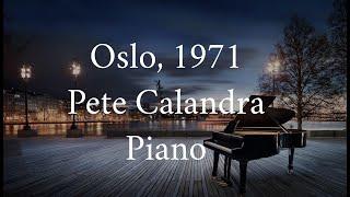 Oslo,1971-Pete Calandra Piano